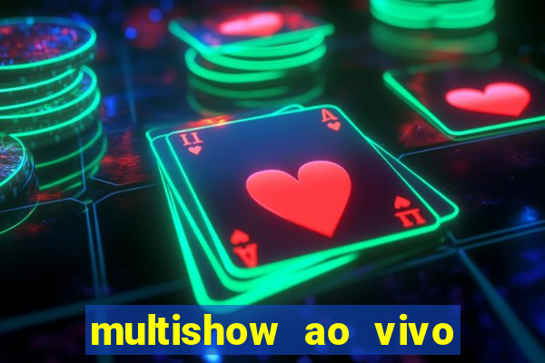 multishow ao vivo online gratis